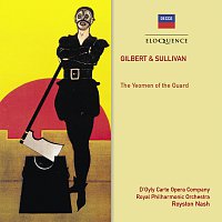 D'Oyly Carte Opera Company, Royston Nash, Royal Philharmonic Orchestra – Gilbert & Sullivan: The Yeomen Of The Guard