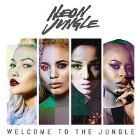 Neon Jungle – Welcome to the Jungle