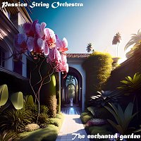 Passion String Orchestra – The Enchanted Garden