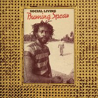 Burning Spear – Social Living / Living Dub