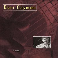 Dori Caymmi – If Ever...