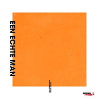 Willem de Bruin, Frank Boeijen – Een Echte Man [De Originele Song Uit De Film "Mannenharten 2"]