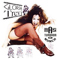 Gloria Trevi – Mas Turbada Que Nunca