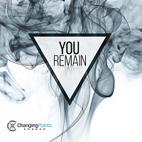 Changing Pointe Church – You Remain