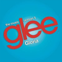 Glee Cast, Adam Lambert – Gloria (Glee Cast Version)