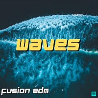 Fusion EDM – Waves