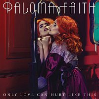 Paloma Faith – Only Love Can Hurt Like This (Remixes)