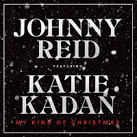 Johnny Reid, Katie Kadan – My Kind Of Christmas