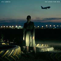 Iva Lorens – No Good for Him
