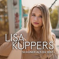 Lisa Kuppers – Schoner als du bist