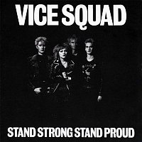 Vice Squad – Stand Strong Stand Proud