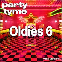 Party Tyme – Oldies 6 - Party Tyme [Vocal Versions]