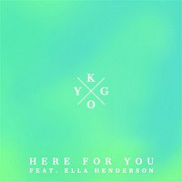 Kygo, Ella Henderson – Here for You
