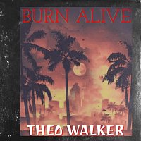 Theo Walker – Burn Alive