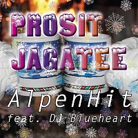 AlpenHit feat. DJ Blueheart – Prosit Jagatee