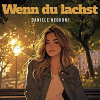 Daniele Negroni – Wenn du lachst