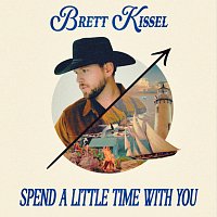 Brett Kissel – Spend A Little Time With You