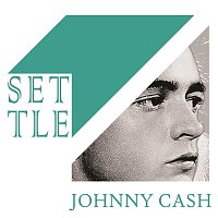Johnny Cash – Settle: Johnny Cash