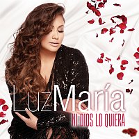 Luz María – Ni Dios Lo Quiera