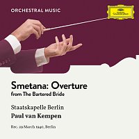 Staatskapelle Berlin, Paul van Kempen – Smetana: The Bartered Bride, JB 1:100: Overture