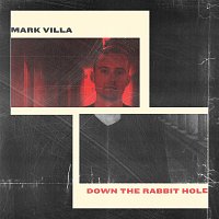 Mark Villa – Down The Rabbit Hole