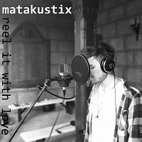 matakustix – Reel it With Love