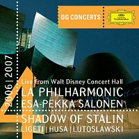 Los Angeles Philharmonic, Esa-Pekka Salonen – Shadow of Stalin - Ligeti: Concert Romanesc / Husa: Music for Prague / Lutoslawski: Concerto for Orchestra [DG Concerts LA 2006/2007]