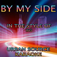 Urban Source Karaoke – By My Side (In The Style Of INXS)
