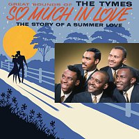 The Tymes – So Much In Love