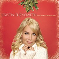 Kristin Chenoweth – A Lovely Way To Spend Christmas