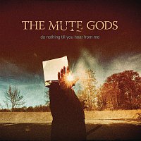 The Mute Gods – Do Nothing Till You Hear from Me (Bonus Track Version) (Bonus Track Version)