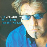 Gerard Blanchard – La Migraine Du Moineau