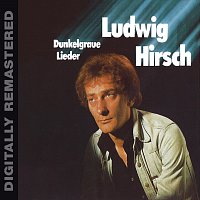 Ludwig Hirsch – Dunkelgraue Lieder