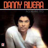 Danny Rivera – Inolvidable Tito