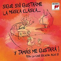 Various  Artists – Sigue Sin Gustarme la Música Clásica y... Jamás Me Gustará