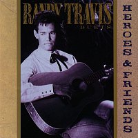 Randy Travis – Heroes & Friends