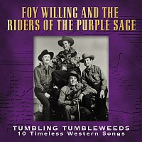 Foy Willing, The Riders Of The Purple Sage – Tumbling Tumbleweeds [10 Timeless Western Songs]
