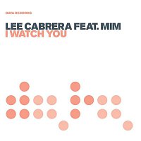 Lee Cabrera, MiM – I Watch You (Remixes)