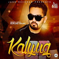 Gurjas Maan – Kalyug