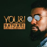 Batundi, Da Capo – You & I