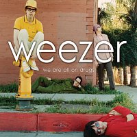 Weezer – We Are All On Drugs [International Version]