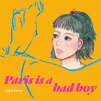 Yukilovey – Paris is a Bad Boy