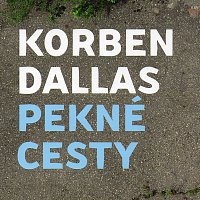 Korben Dallas – Pekné cesty CD