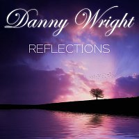 Danny Wright – Reflections