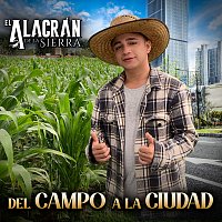 El Alacrán De La Sierra – Del Campo A La Ciudad