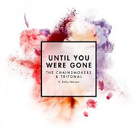 The Chainsmokers & Tritonal, Emily Warren – Until You Were Gone