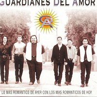 Guardianes del Amor – Lo Mas Romantico De Ayer Con Los Mas Romanticos De Hoy