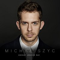 Michal Szyc – Kochać Jeszcze Raz
