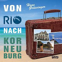 Hans Grussinger – Von Rio nach Korneuburg