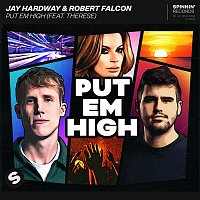 Jay Hardway & Robert Falcon – Put Em High (feat. Therese)